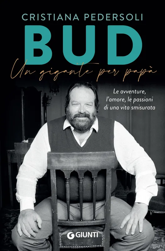 Sconto BUD Un gigante per papà Le avventure, l‘amore, le passioni di una vita smisurata