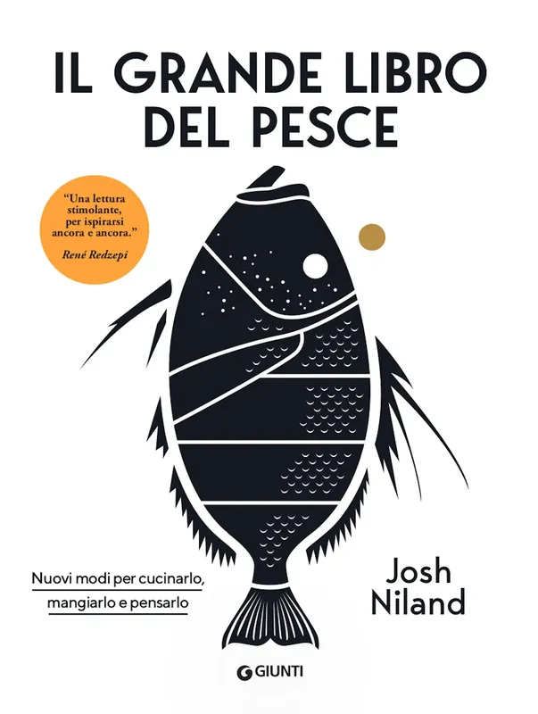 Soddisfatti O Rimborsati Il Grande libro del pesce Nuovi modi per cucinarlo, mangiarlo e pensarlo