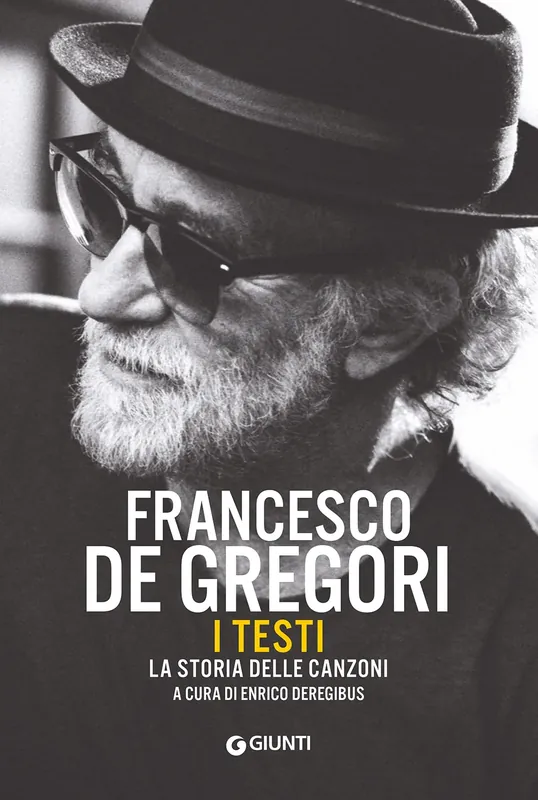Francesco De Gregori I testi. La storia delle canzoni Non Perdere