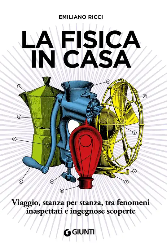 Direttamente Dal Produttore La fisica in casa Viaggio, stanza per stanza, tra fenomeni inaspettati e ingegnose scoperte