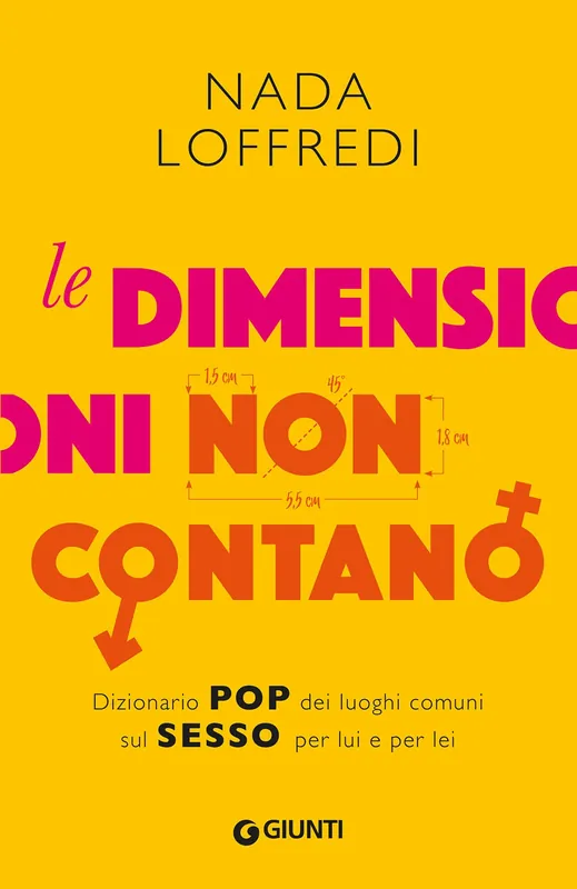 Le dimensioni non contano Dizionario pop dei luoghi comuni sul sesso per lui e per lei Di Tendenza