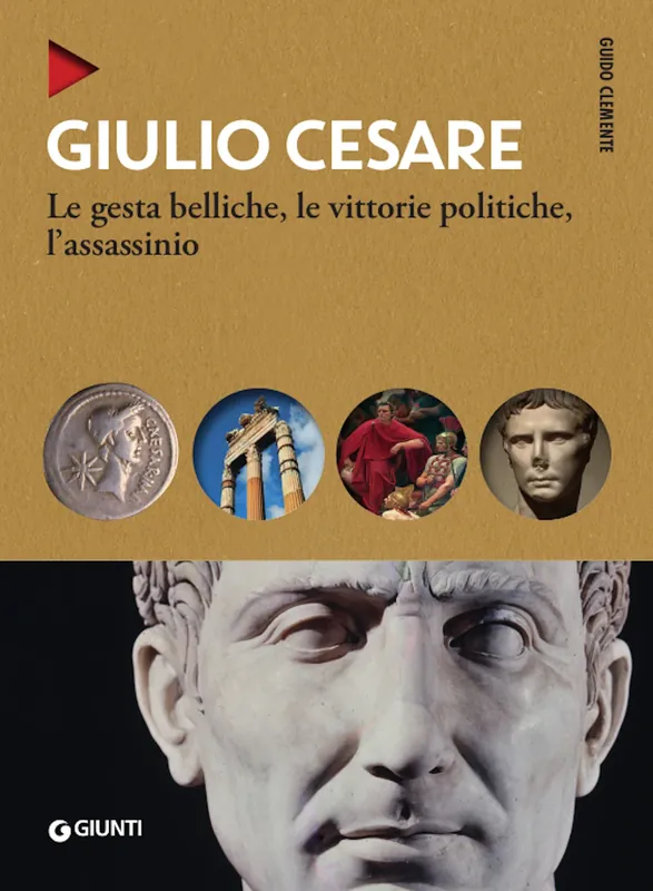 Nuova Collezione Giulio Cesare Le gesta belliche, le vittorie politiche, l‘assassinio