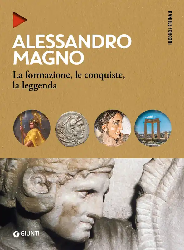Soddisfatti O Rimborsati Alessandro Magno La formazione, le conquiste, la leggenda