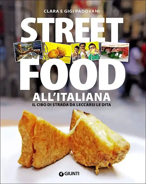 Street Food all‘italiana Il cibo di strada da leccarsi le dita Scelto Dai Clienti