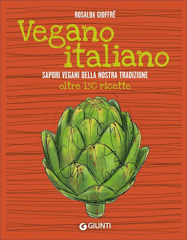 Vegano italiano Sapori vegani della nostra tradizione - Oltre 150 ricette Promozione