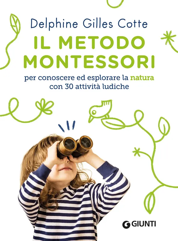A Buon Prezzo Il metodo Montessori per conoscere ed esplorare la natura con 30 attività ludiche