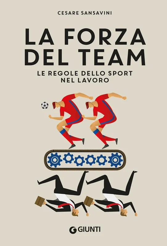 La forza del team Le regole dello sport nel lavoro Must-Have