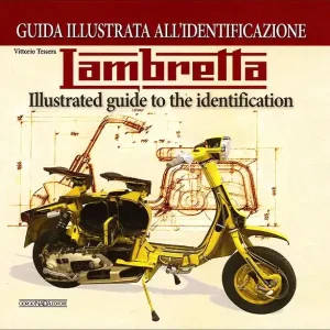 Lambretta Guida illustrata all‘identificazione/Illustrated guide to the identification Ultimissimo Modello