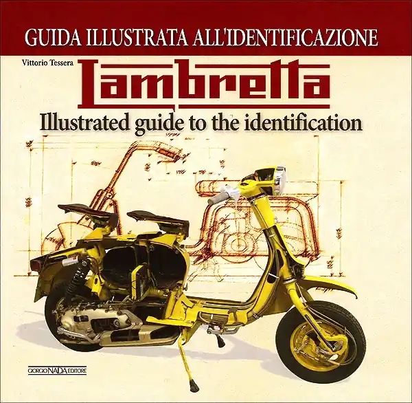 Lambretta Guida illustrata all‘identificazione/Illustrated guide to the identification Ultimissimo Modello