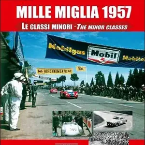 Must-Have Mille Miglia 1957 Le classi minori - The minor classes