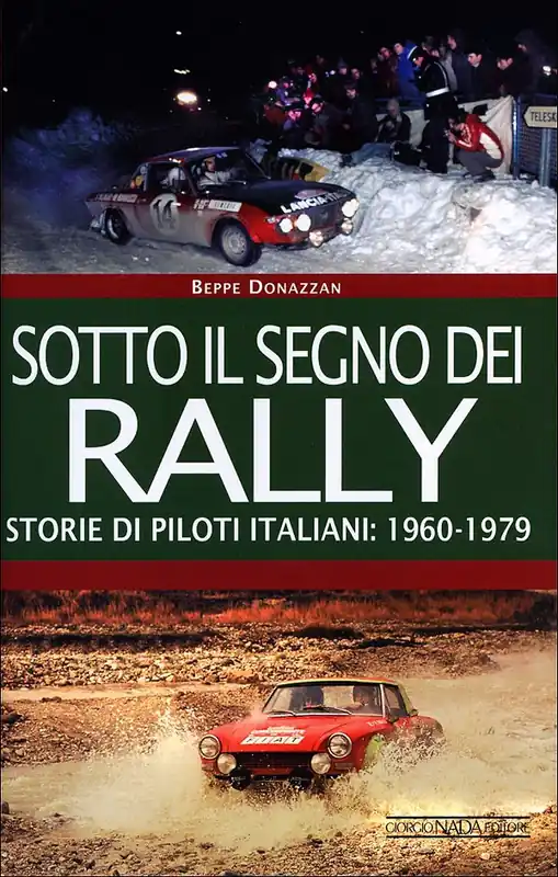 Sotto il segno dei rally Storie di piloti italiani 1960-1979 Promozione Esclusiva