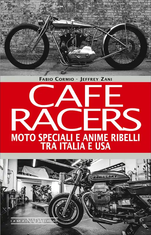 Nuovo Arrivo Cafe Racers Moto speciali e anime ribelli tra Italia e U.S.A.