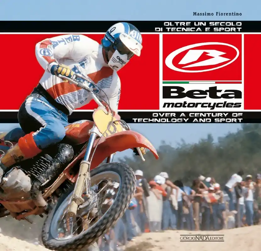Beta Motorcycles Oltre un secolo di tecnica e sport / Over a Century of Technology and Sport Subito Disponibile