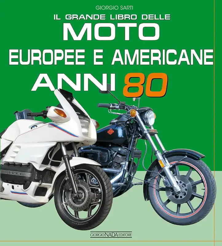 Il grande libro delle Moto Europee e Americane anni 80 Nuova Collezione