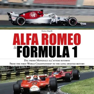Alfa Romeo & Formula 1 Dal primo Mondiale all‘atteso ritorno/ From the first World Championship to the long-awaited return A Buon Prezzo