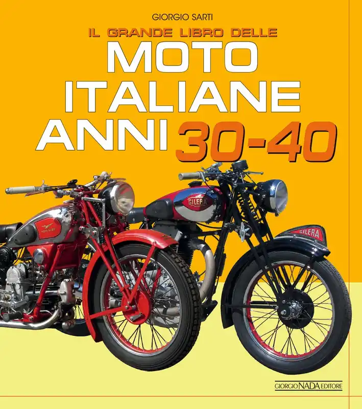 Il grande libro delle moto italiane anni 30 e 40 Compra Online