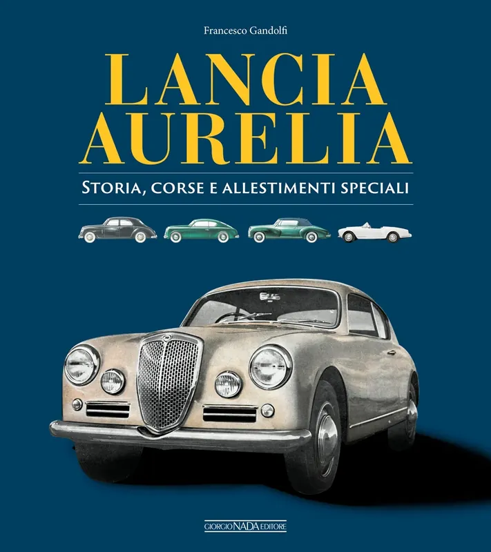 Quantità Limitata Lancia Aurelia Storia, corse e allestimenti speciali