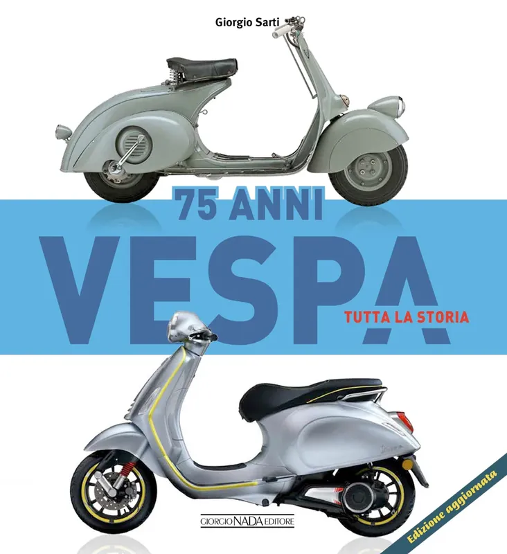 Vespa 75 anni Tutta la storia - Edizione aggiornata Offerta Limitata