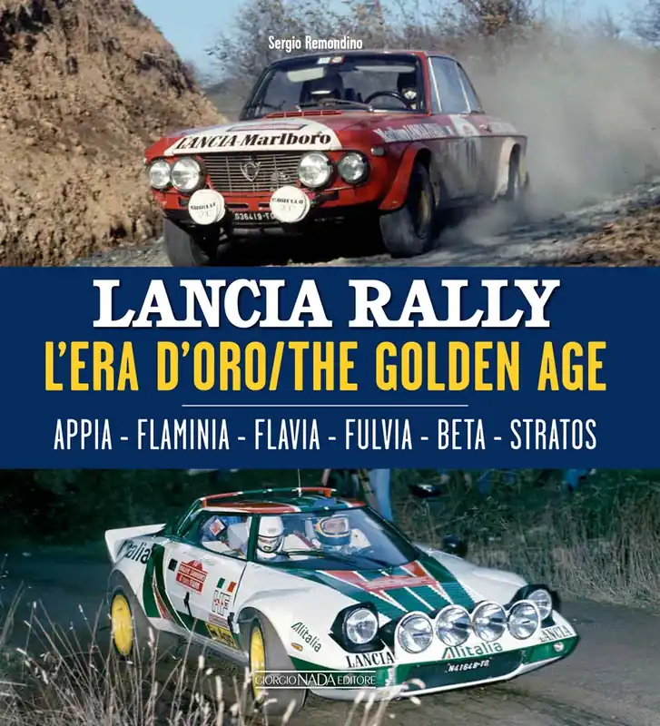 Compra Oggi Stesso LANCIA RALLY L‘era d‘oro/The golden age Appia - Flaminia - Flavia - Fulvia - Beta - Stratos