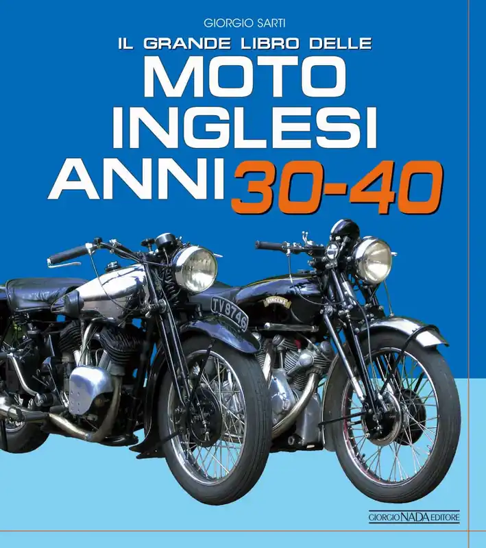 Il grande libro delle moto inglesi anni 30-40 Compra Oggi Stesso