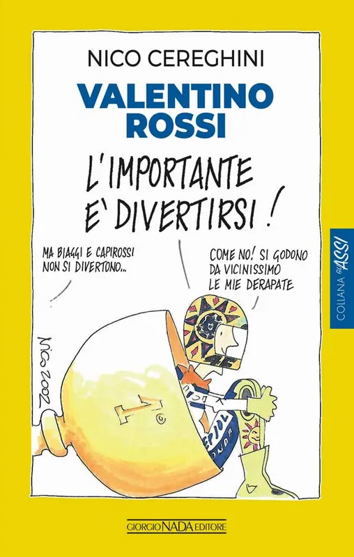 VALENTINO ROSSI L‘importante è divertirsi! L‘importante è divertirsi! Nuovo Arrivo