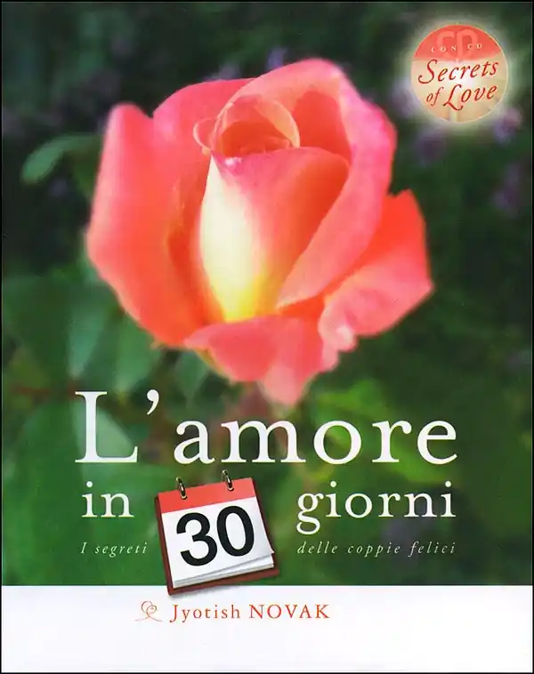 Ordina Subito L’amore in 30 giorni. I segreti delle coppie felici