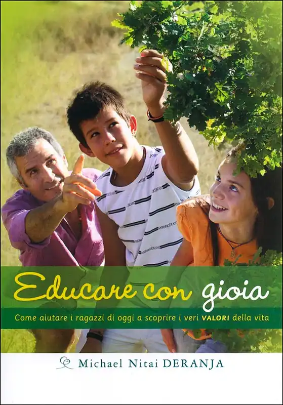 Educare con gioia Come aiutare i ragazzi di oggi a scoprire i veri valori della vita Occasione