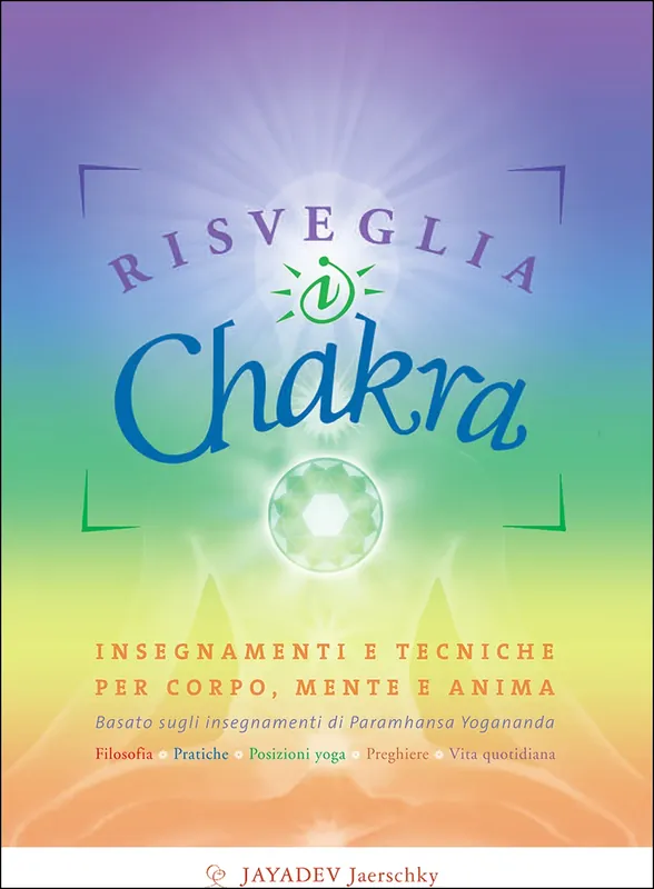 Spedizione Espresso Risveglia i Chakra Insegnamenti e tecniche per corpo, mente e anima - Basato sugli insegnamenti di Paramhansa Yogananda
