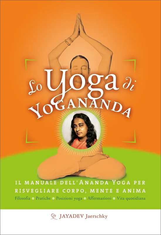 Compra Online Lo Yoga di Yogananda Il manuale dell‘Ananda Yoga per risvegliare corpo, mente e anima