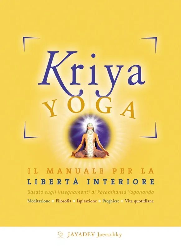 Kriya Yoga. Il manuale per la libertà interiore Basato sugli insegnamenti di Paramhansa Yogananda Occasione