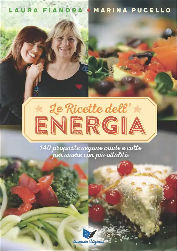 Le ricette dell‘energia 140 proposte vegane crude e cotte per vivere con più vitalità Quantità Limitata