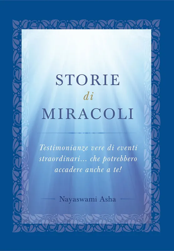 Novità Storie di miracoli Testimonianze vere di eventi straordinari... che potrebbero accadere anche a te!