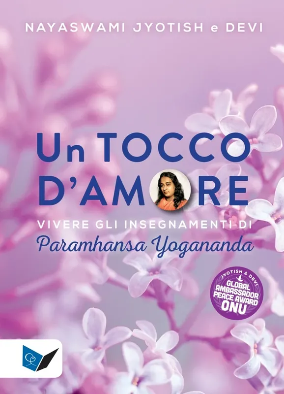 Subito Disponibile Un Tocco d‘Amore Vivere gli insegnamenti di Paramhansa Yogananda