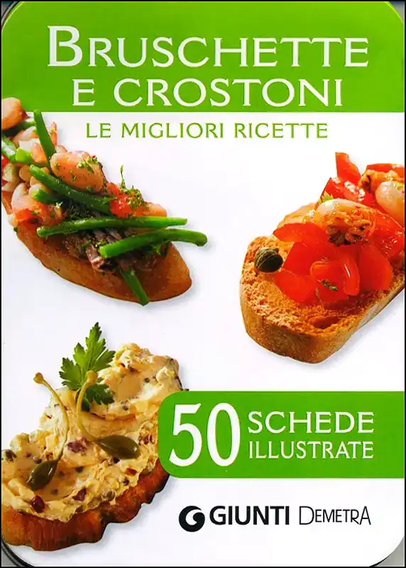 Offerta Limitata Bruschette e crostoni Le migliori ricette - 50 schede illustrate