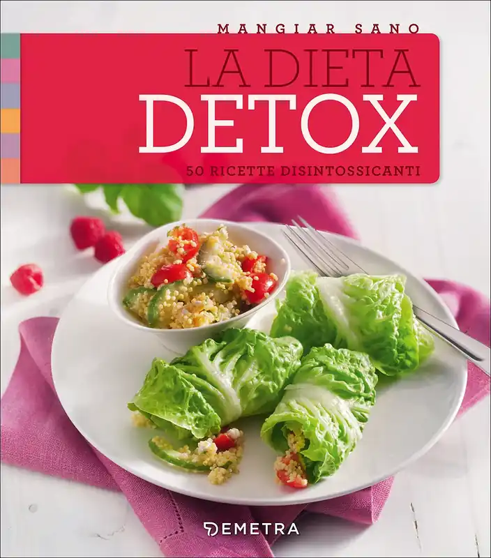 Ultima Occasione La dieta detox 50 ricette disintossicanti