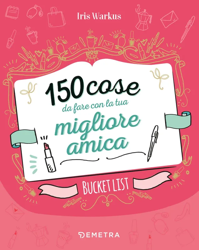 150 cose da fare con la tua migliore amica. Bucket list Occasione Imperdibile