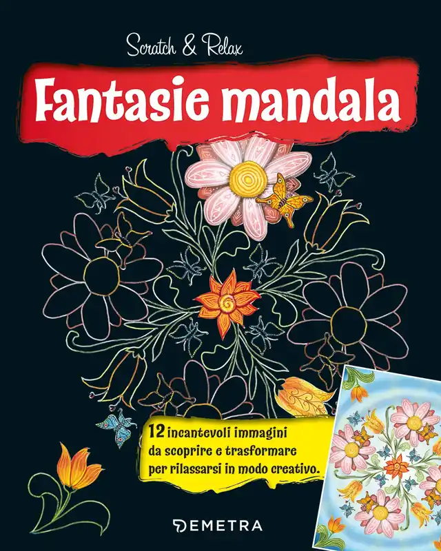 Fantasie mandala 12 incantevoli immagini da scoprire e trasformare per rilassarsi in modo creativo Quantità Limitata