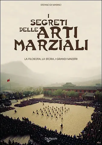 Offerta Limitata I segreti delle arti marziali La filosofia, la storia i grandi maestri