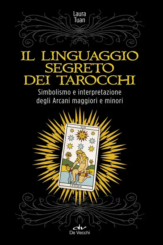 Prezzo Conveniente Il linguaggio segreto dei Tarocchi Simbolismo e interpretazione degli Arcani maggiori e minori