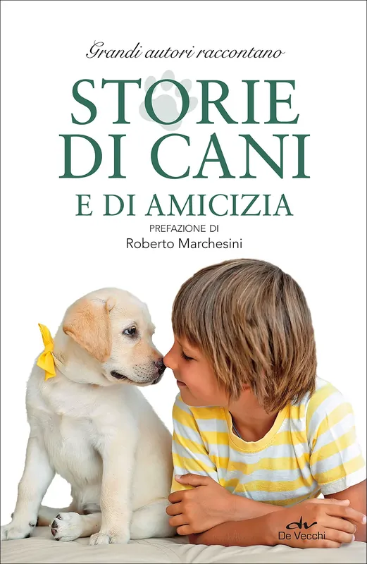 Storie di cani e di amicizia Grandi autori raccontano Reso Gratuito