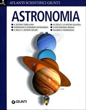 Soddisfatti O Rimborsati Astronomia Il sistema Terra-Luna. Coordinate e strumenti astronomici. Il Sole e il sistema solare. Le stelle e la nostra Galassia. Le esplorazioni spaziali. Galassie e cosmologia