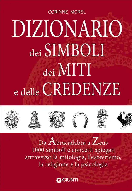 Dizionario dei simboli, dei miti e delle credenze Da Abracadabra a Zeus - 1000 simboli e concetti spiegati attraverso la mitologia, l‘esoterismo, la religione e la psicologia Miglior Prezzo