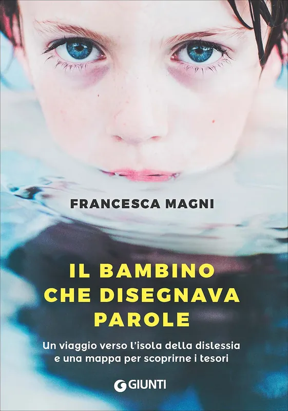 Vendita Finale Il bambino che disegnava parole Un viaggio verso l‘isola della dislessia e una mappa per scoprirne i tesori