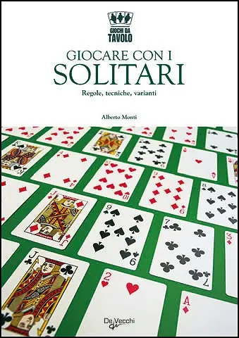Giocare con i solitari Regole, tecniche, varianti Occasione Imperdibile
