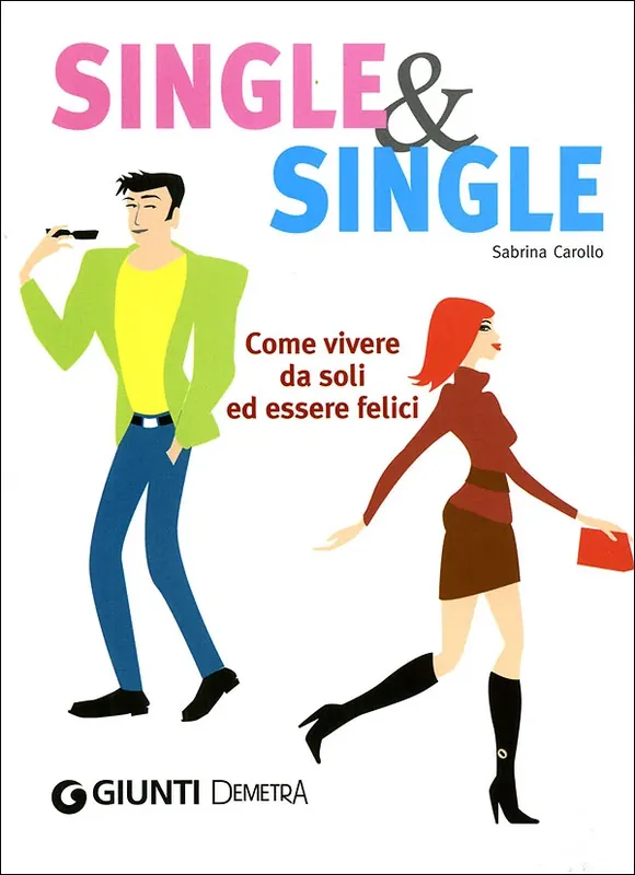 Single & single Come vivere da soli ed essere felici Prezzo Scontato
