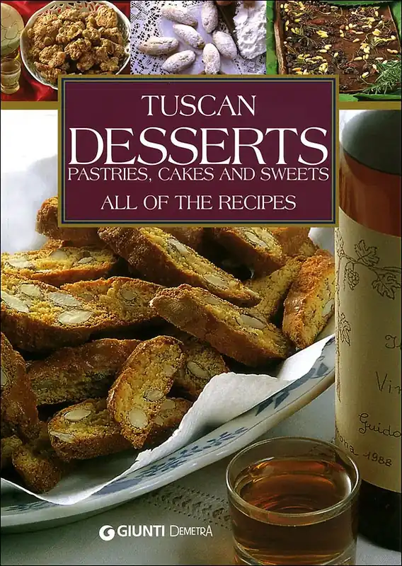 Di Tendenza Tuscan Desserts. Pastries, cakes and sweets All of the recipes