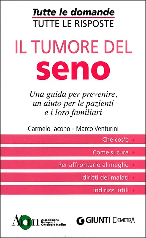 Il tumore del seno Una guida per prevenire, un aiuto per le pazienti e i loro familiari Compra Online