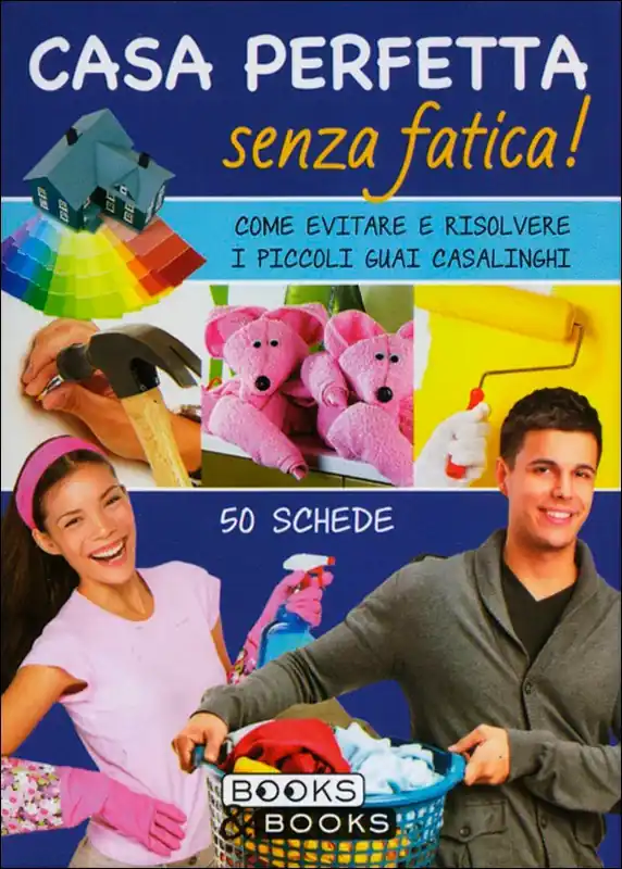 Casa perfetta senza fatica! Come evitare e risolvere i piccoli guai casalinghi Direttamente Dal Produttore