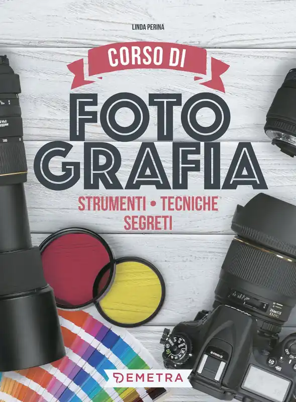 Corso di fotografia Strumenti - Tecniche - Segreti Occasione Imperdibile