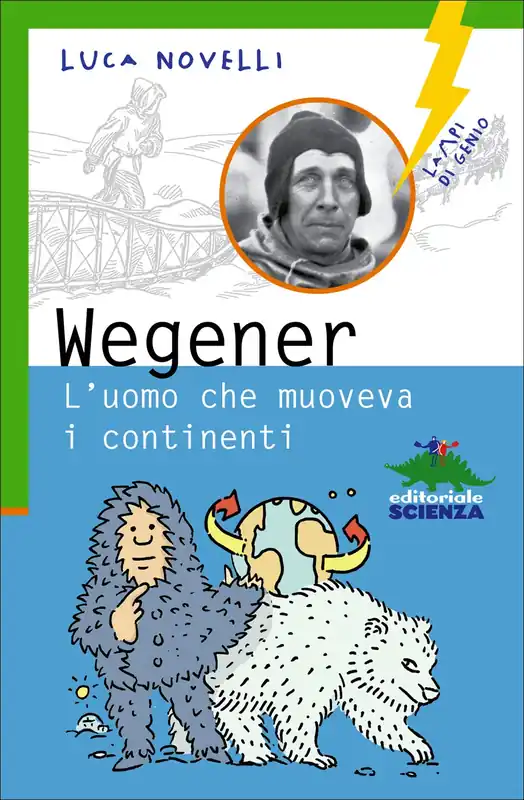 Wegener L‘uomo che muoveva i continenti Ultime Pezzi